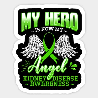 My Hero Is Now My Angel Kidney Disease Green Ribbon Sticker